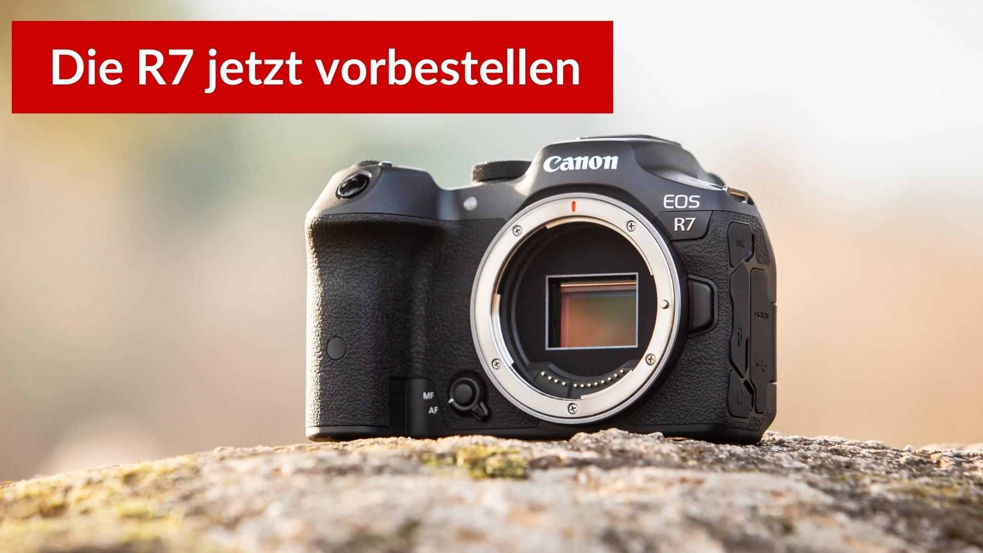 Canon EOS R7 vorbestellen - Canon EOS R7/R10: Die neuen APS-C Könige?